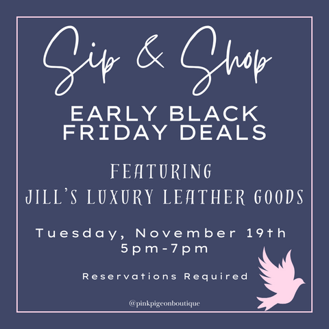 Jill's Luxury Leather Goods - Early Black Friday Deals Private Shopping Event - November 19th 5:00pm - 7:00pm